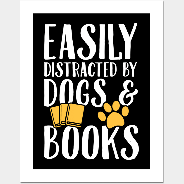 Easily distracted by dogs and books Wall Art by captainmood